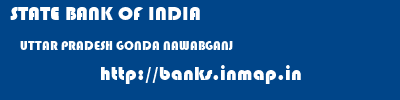 STATE BANK OF INDIA  UTTAR PRADESH GONDA NAWABGANJ   banks information 